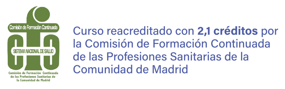 Curso reacreditado con 2,1 créditos por la Comisión de Formación Continuada de las Profesiones Sanitarias de la Comunidad de Madrid.